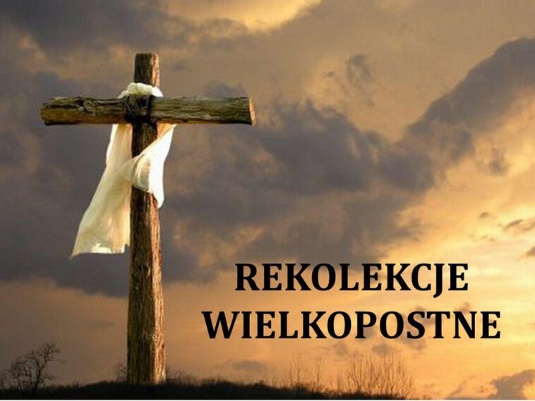 Rekolekcje Wielki Post 2023 – nauki